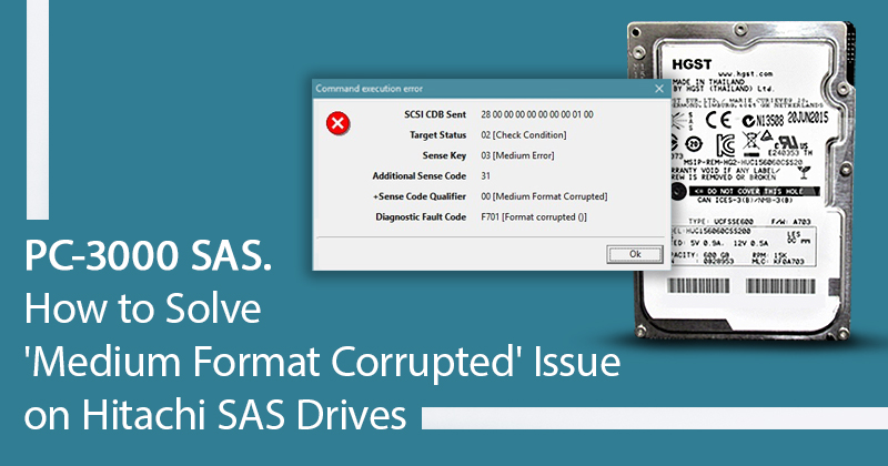 PC-3000 SAS如何解决日立SAS硬盘介质（Sense code is 00[Medium Format Corrupted]）格式损坏的问题