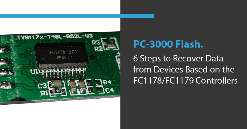 PC-3000 Flash从基于FC1178/FC1179控制器的设备恢复数据的6个步骤